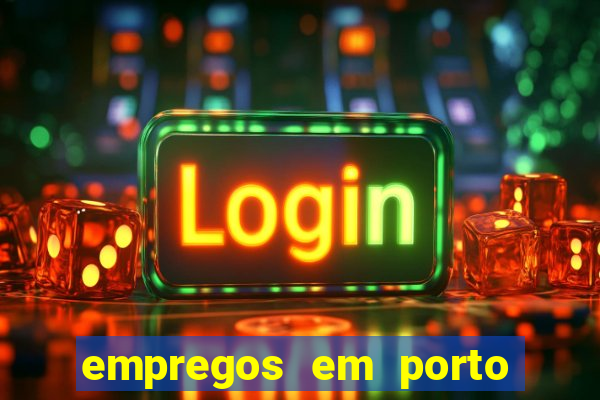 empregos em porto seguro bahia